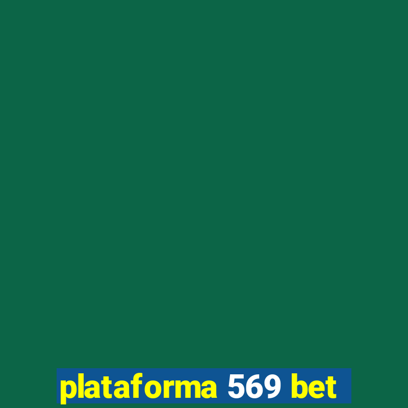 plataforma 569 bet